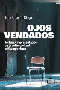 OJOS VENDADOS, de ALBARRAN DIEGO, JUAN | portada del libro