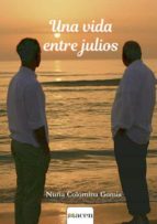 Una vida entre julios, de NURIA COLOMINA GOMIS | portada del libro