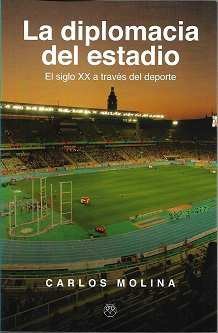 DIPLOMACIA DEL ESTADIO, LA, de MOLINA, CARLOS | portada del libro