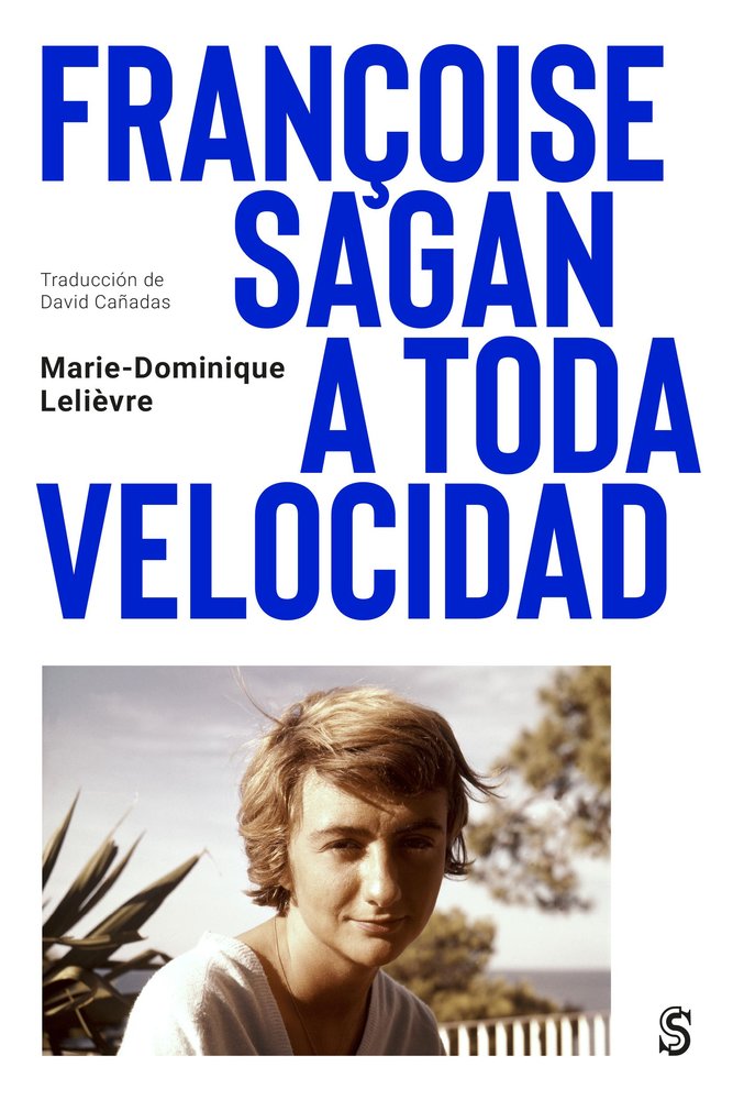 FRANÇOISE SAGAN A TODA VELOCIDAD, de LELIEVRE, MARIE-DOMINIQUE | portada del libro