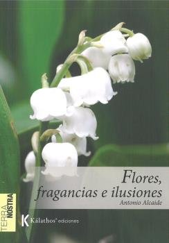 Flores, fragancias e ilusiones, de ALCAIDE | portada del libro