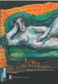 LA MUSA DEL AMOR ESQUIVO, de DE ARMAS BASTERRECHEA, ALFREDO | portada del libro