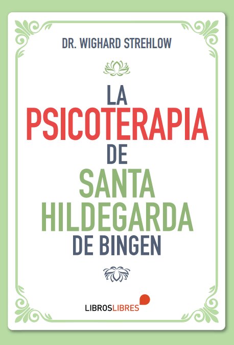 LA PSICOTERAPIA DE SANTA HILDEGARDA DE BINGEN | portada del libro