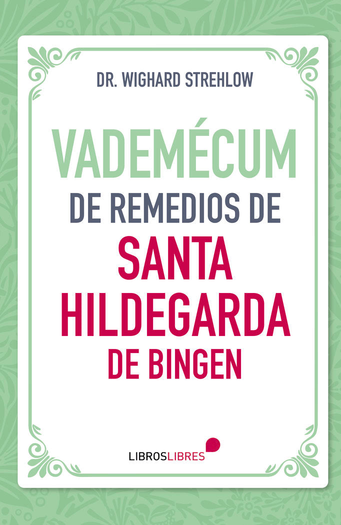 VADEMECUM DE REMEDIOS DE SANTA HILDEGARDA DE BINGEN, de STRELHOW, DR. WIGHARD | portada del libro