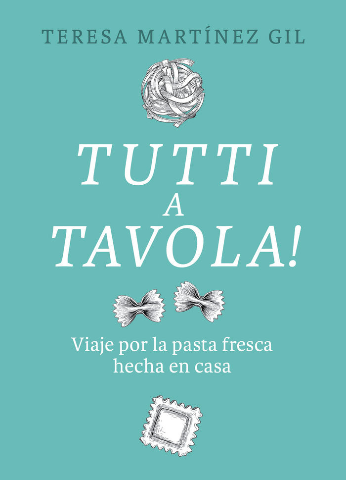 TUTTI A TAVOLA, de MARTINEZ, TERESA | portada del libro