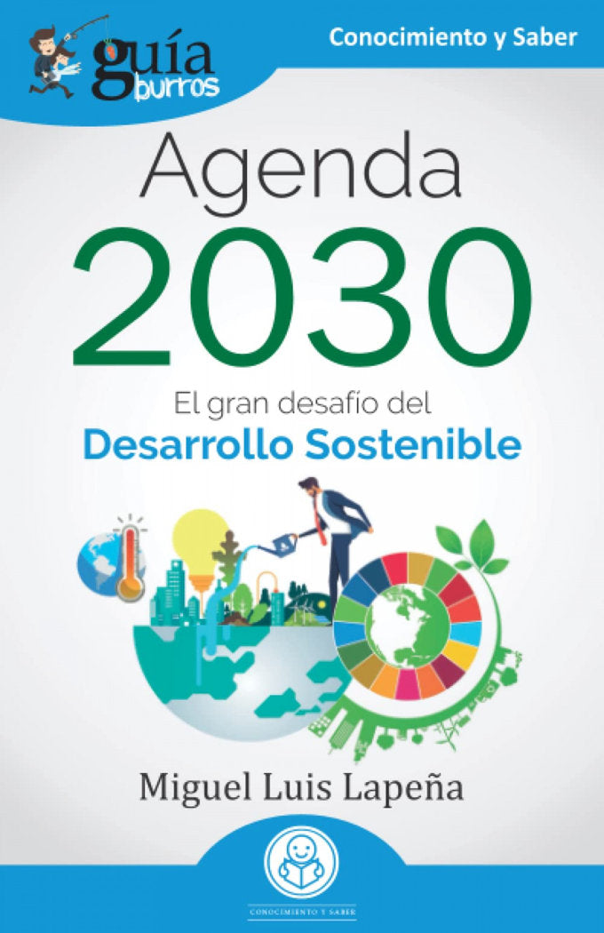 AGENDA 2030. EL GRAN DESAFIO DEL DESARROLLO SOSTENIBLE, de LAPEÑA, MIGUEL LUIS | portada del libro