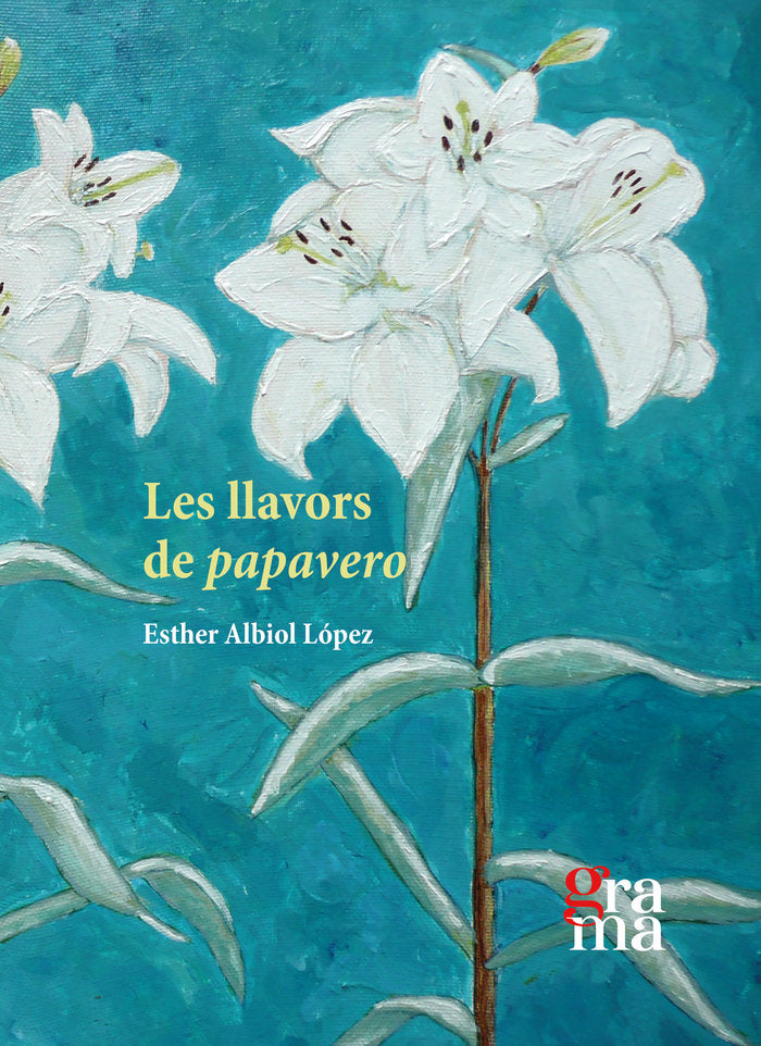 LES LLAVORS DEL PAPAVERO, de ALBIOL LOPEZ, ESTHER | portada del libro