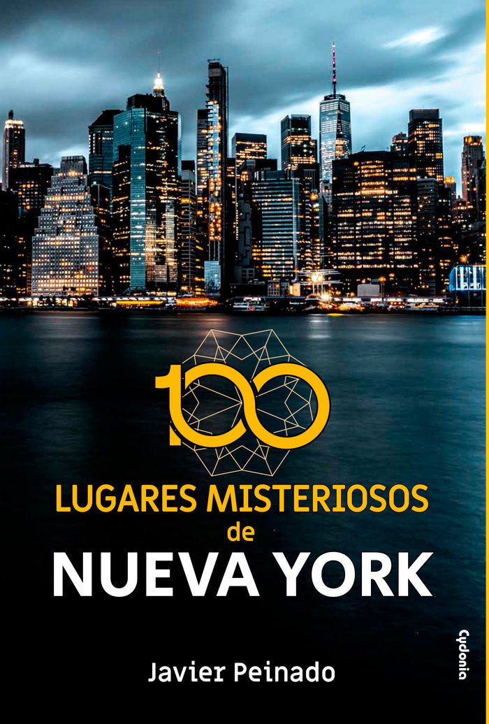 100 lugares misteriosos de Nueva York, de PEINADO, JAVIER | portada del libro