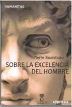 SOBRE LA EXCELENCIA DEL HOMBRE, de PIERRE BOAISTUAU | portada del libro