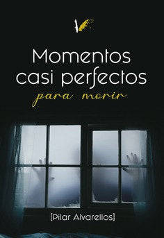 Momentos casi perfectos para morir, de Pilar Alvarellos Lema | portada del libro