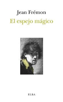 ESPEJO MÁGICO, EL, de JEAN FREMON | portada del libro