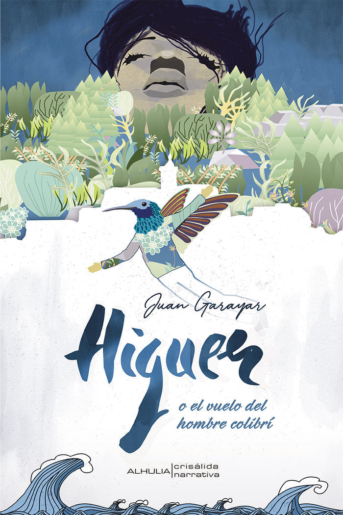 Híguer o el vuelo del hombre colibrí, de Garayar Elizondo, Juan | portada del libro