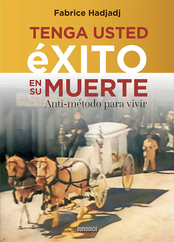 TENGA USTED EXITO EN SU MUERTE, de HADJADJ, FABRICE | portada del libro