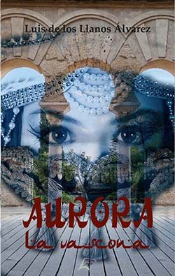 Aurora la vascona, de DE LOS LLANOS ALVAREZ, LUIS | portada del libro