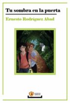 TU SOMBRA EN LA PUERTA, de Ernesto Rodríguez Abad | portada del libro