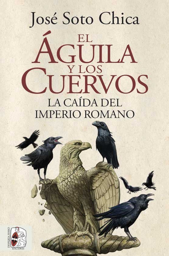EL AGUILA Y LOS CUERVOS, de SOTO CHICA, JOSE | portada del libro