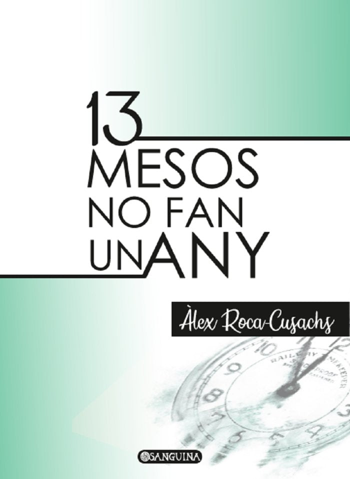 13 MESOS NO FAN UN ANY, de ROCA-CAUSACHS, ÀLEX | portada del libro