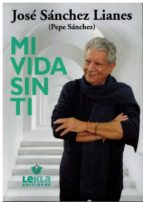 Mi vida sin ti, de JOSE SANCHEZ LIANES | portada del libro