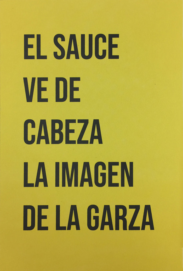 EL SAUCE VE DE CABEZA LA IMAGEN DE LA GARZA, de Lozano, Catalina | portada del libro