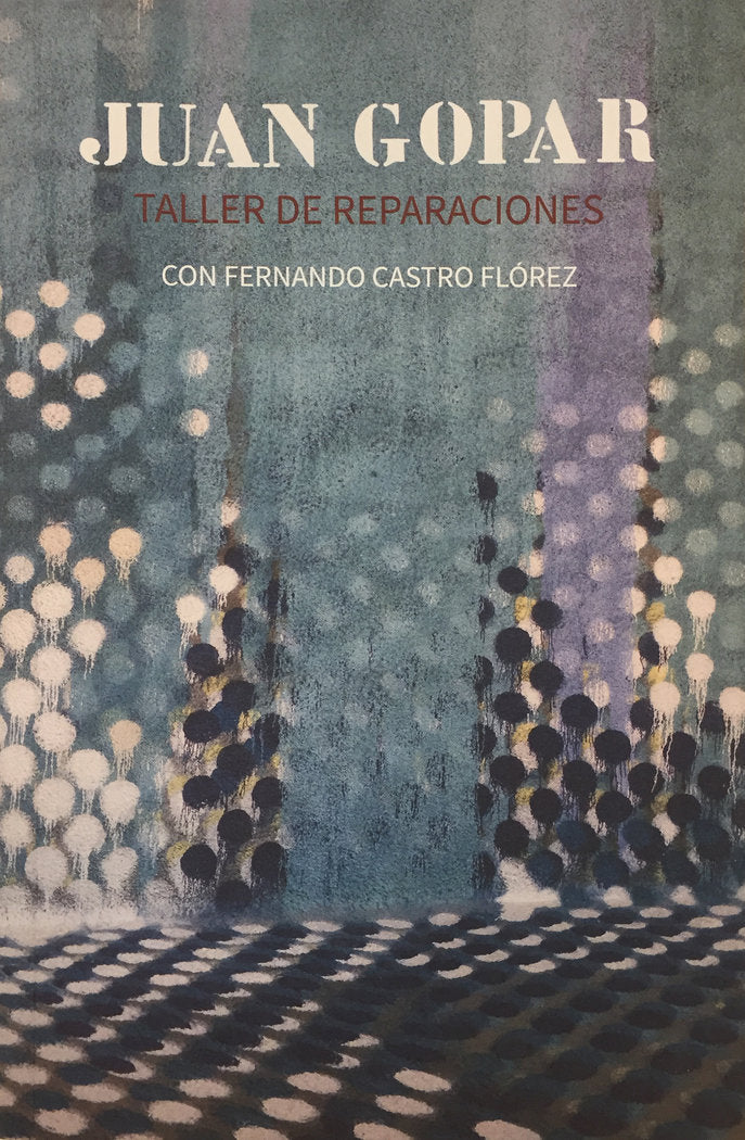 JUAN GOPAR, TALLER DE REPARACIONES CON FERNANDO CASTRO, de Castro Flórez, Fernando | portada del libro