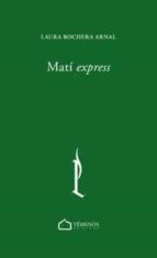 MATI EXPRESS, de LAURA ROCHERA ARNAL | portada del libro