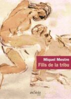 FILLS DE LA TRIBU, de MIQUEL MESTRE | portada del libro