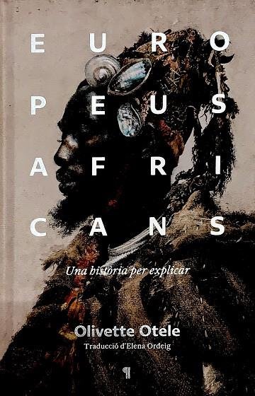 EUROPEUS AFRICANS UNA HISTORIA PER EXPLICAR, de OLIVETTE OTELE | portada del libro