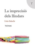 LA IMPRECISIO DELS LLINDARS, de LLUIS BALSELLS | portada del libro