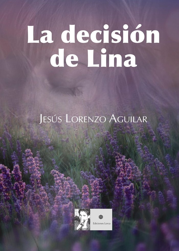 LA DECISIÓN DE LINA, de LORENZO AGUILAR, JESÚS | portada del libro