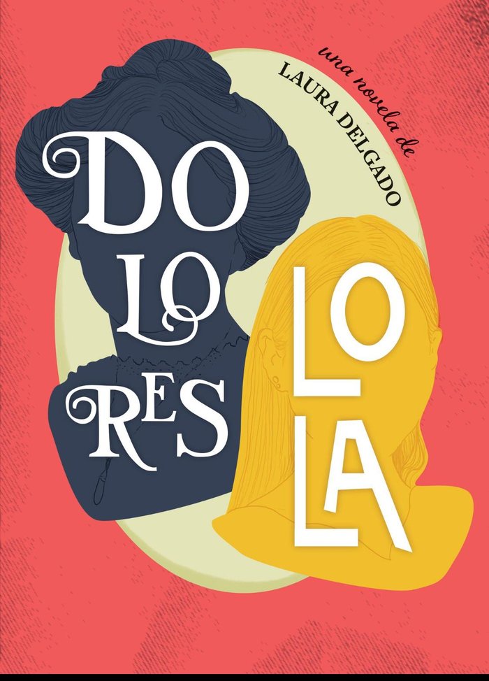 Dolores Lola, de Delgado, Laura | portada del libro
