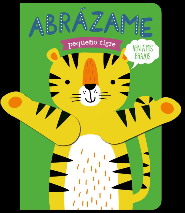 ABRAZAME PEQUEÑO TIGRE, de , STUDIO IMAGE BOOKS | portada del libro