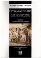 ESPERANZAS Y FURIAS, de AGUSTIN MILLARES CANTERO | portada del libro
