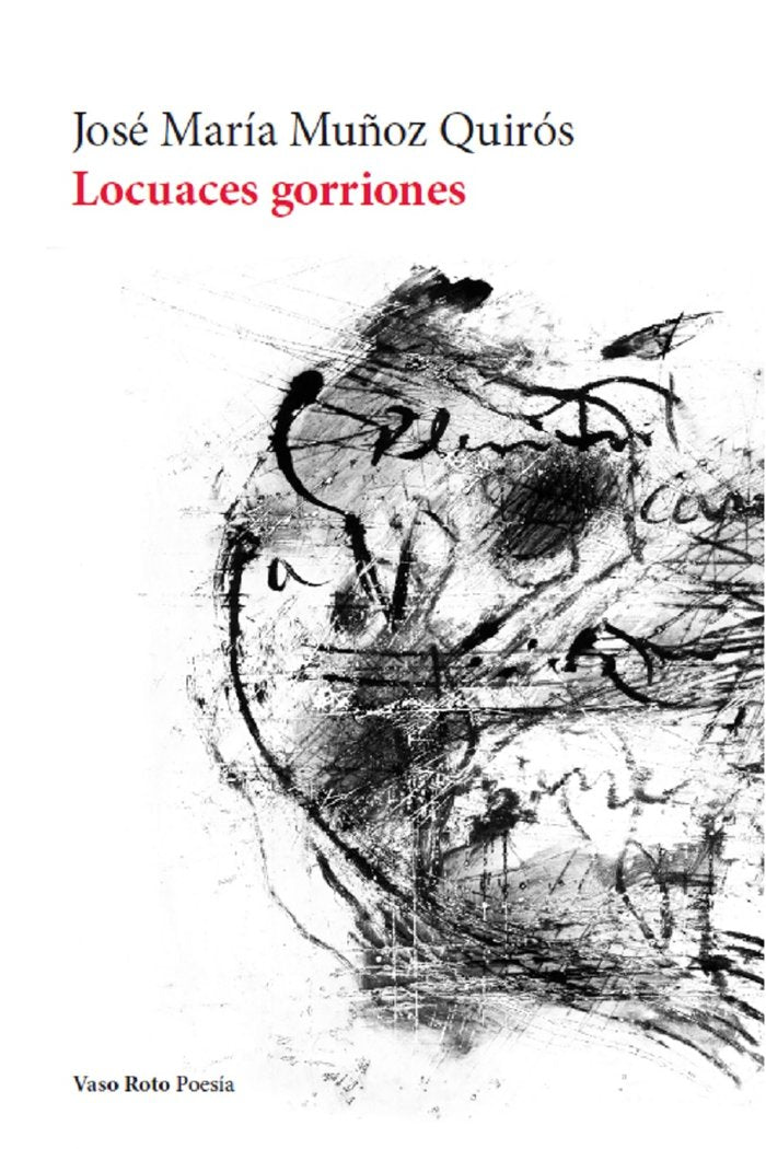 LOCUACES GORRIONES, de MUÑOZ QUIROS, JOSE MARIA | portada del libro