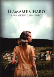 LLAMAME CHARO, de SAMPEDRO CORTES, JUAN VICENTE | portada del libro
