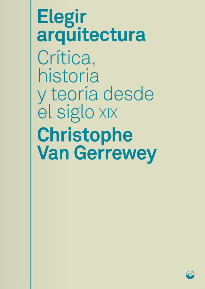 ELEGIR ARQUITECTURA, de VAN GERREWAY, CHRISTOPHE | portada del libro