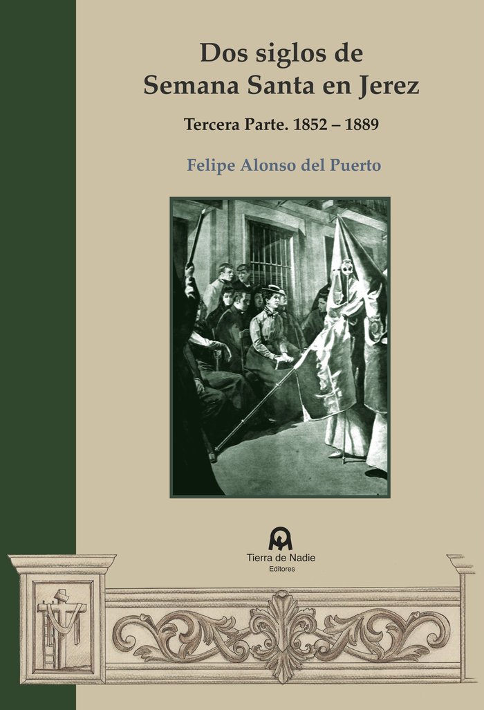 Dos siglos de Semana Santa en Jerez, de Alonso del Puerto, Felipe | portada del libro