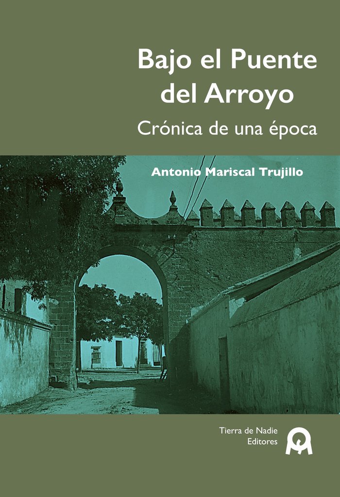 Bajo el Puente del Arroyo, de Mariscal Trujillo, Antonio | portada del libro