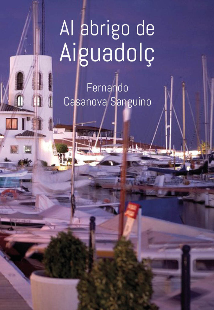 AL ABRIGO DE AIGUADOLC, de CASANOVA SANGUINO, FERNANDO | portada del libro