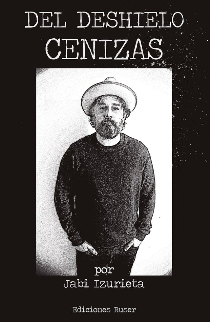Del deshielo cenizas, de Izurieta, Jabi | portada del libro