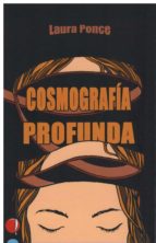 COSMOGRAFIA PROFUNDA, de LAURA PONCE | portada del libro