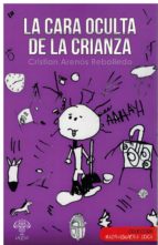 La cara oculta de la crianza, de CRISTIAN ARENOS REBOLLEDO | portada del libro