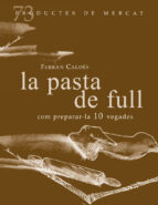 PASTA DE FULL - COM PREPARAR LES 10 VEGADES - CAT, de FERRAN CALDES | portada del libro