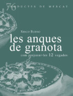 ANQUES DE GRANOTA - COM PREPARAR LES 12 VEGADES, LES - CAT, de Xesco Bueno | portada del libro