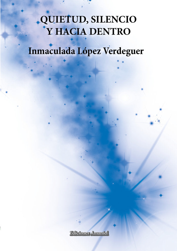 QUIETUD, SILENCIO Y HACIA DENTRO, de López Verdeguer, Inmaculada | portada del libro