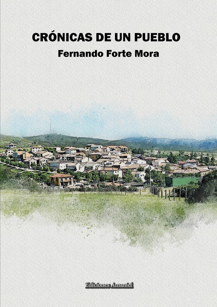 CRÓNICAS DE UN PUEBLO, de Forte Mora, Fernando | portada del libro