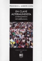 EN CLAVE ALTERMUNDISTA ALTERMUNDISMO VS NEOLIBERALISMO, de FRANCISCO L. MOROTE COSTA | portada del libro