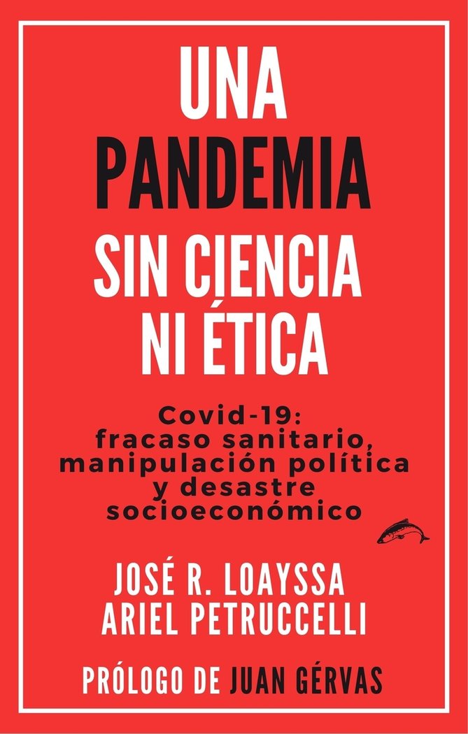 UNA PANDEMIA SIN CIENCIA NI ETICA, de LOAYSSA, JOSE R. | portada del libro