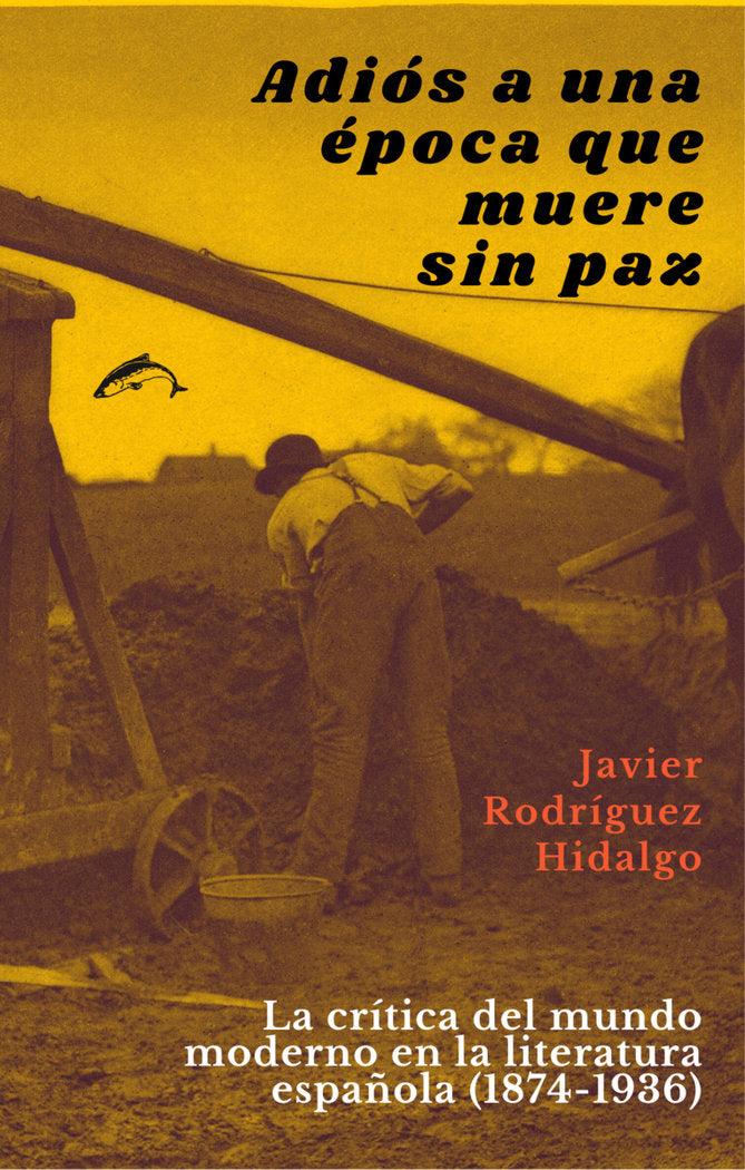 ADIOS A UNA EPOCA QUE MUERE SIN PAZ, de RODRIGUEZ HIDALGO, JAVIER | portada del libro