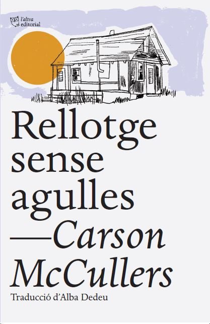 Rellotge sense agulles, de MCCULLERS, CARSON | portada del libro