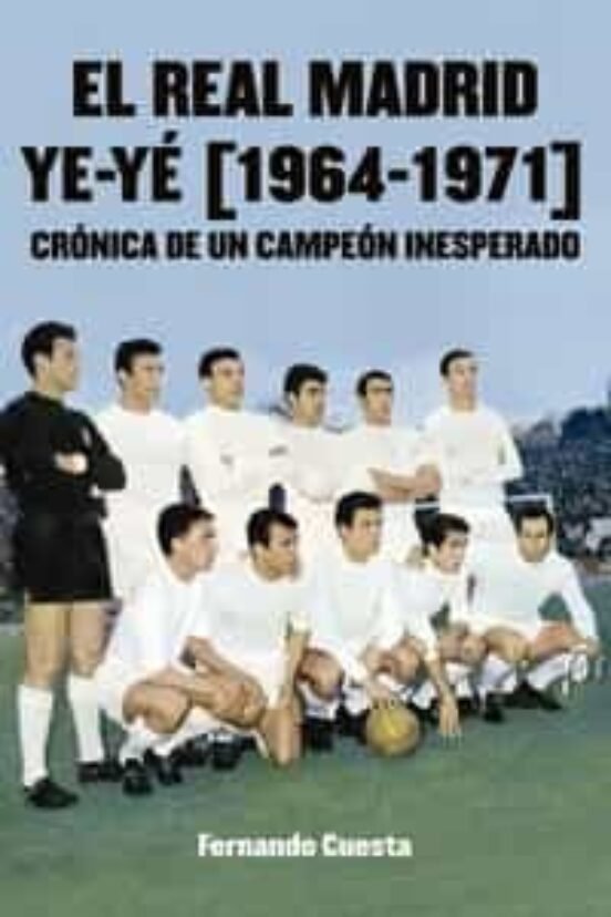 REAL MADRID YE-YE (1964-1971), de CUESTA | portada del libro